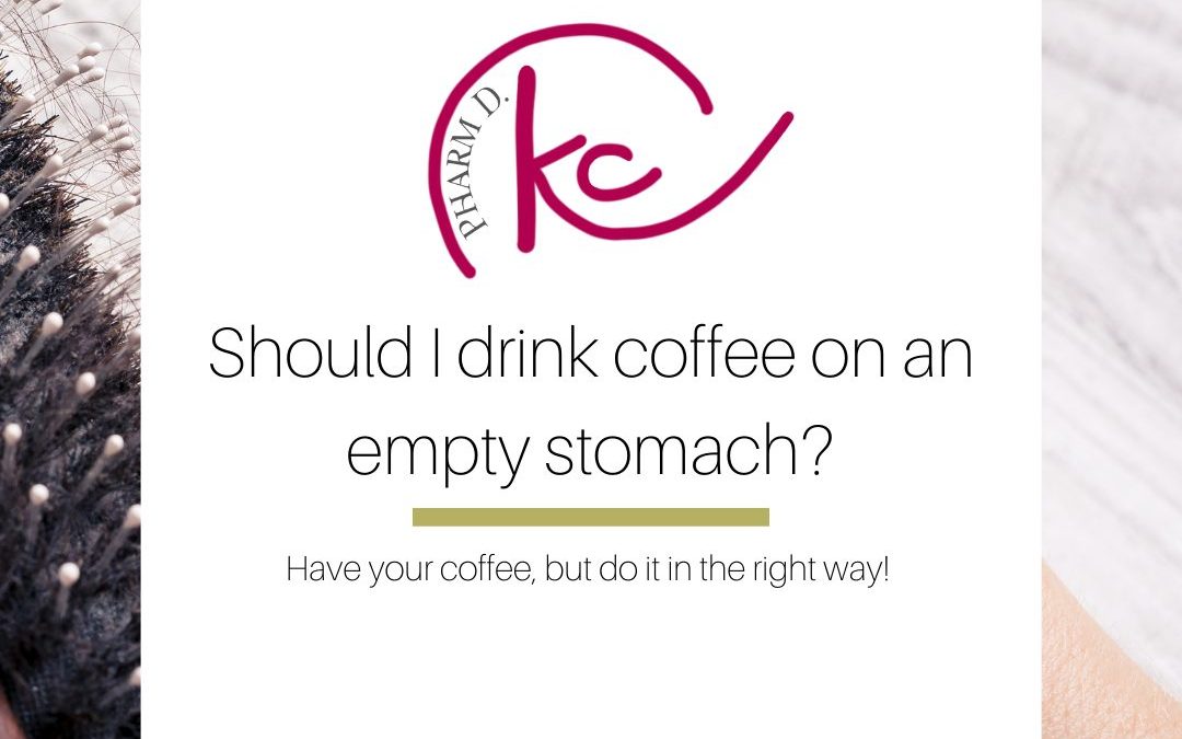 Should I drink coffee on an empty stomach?