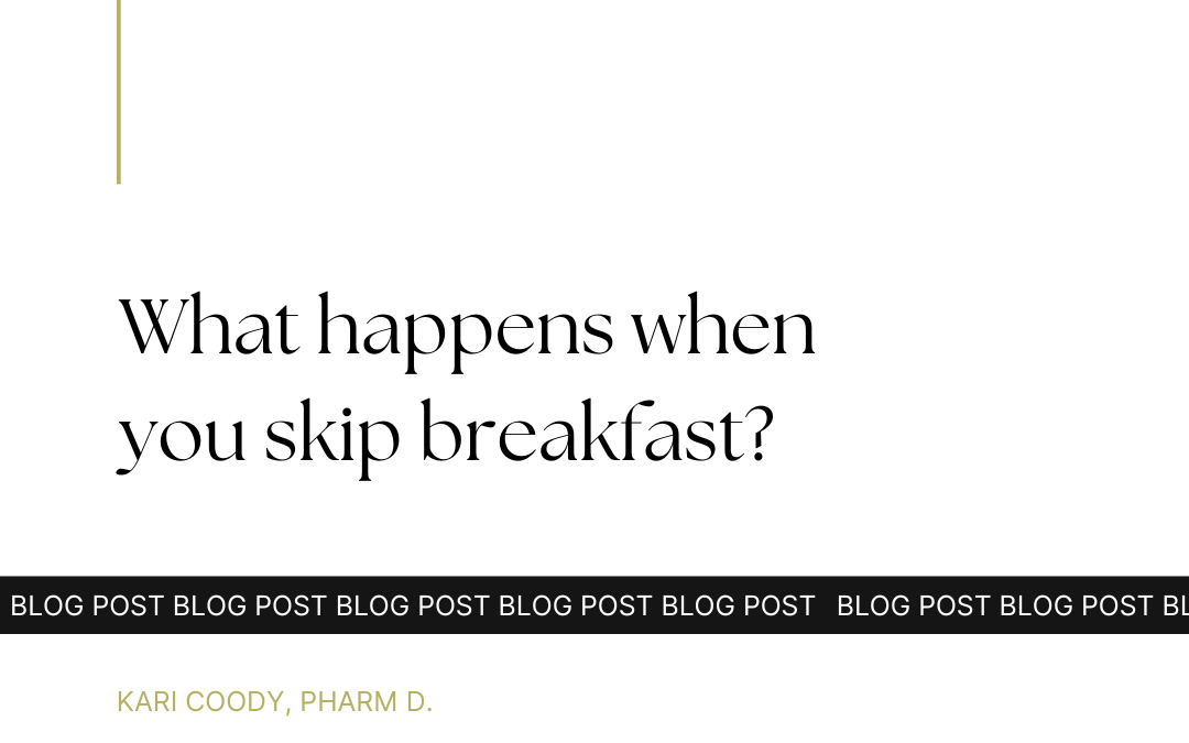 What happens when you skip breakfast?