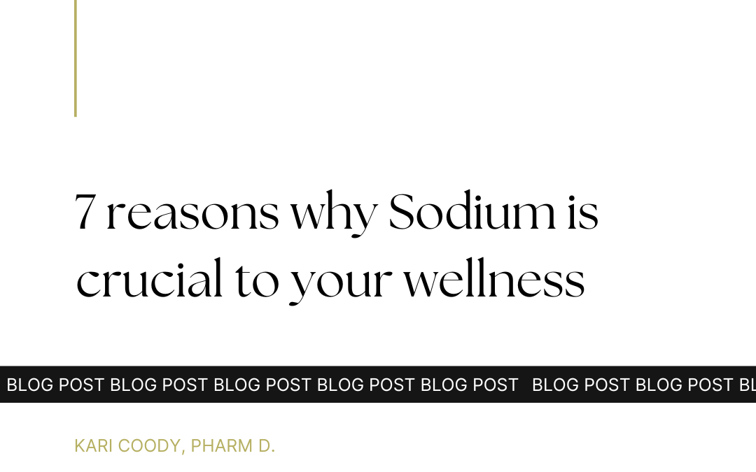 7 reasons why Sodium is crucial to your wellness