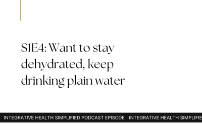 S1E4: Want to stay dehydrated, keep drinking plain water