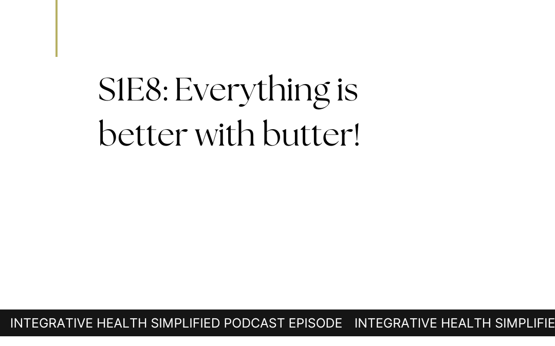 S1E8: Everything is better with butter!