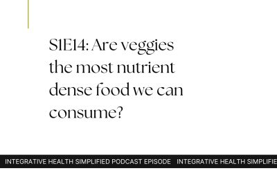 S1E14: Are veggies the most nutrient dense food we can consume?