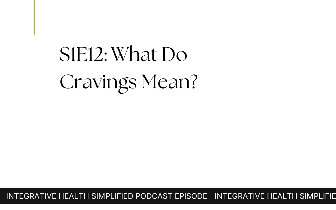 S1E12: What Do Cravings Mean?