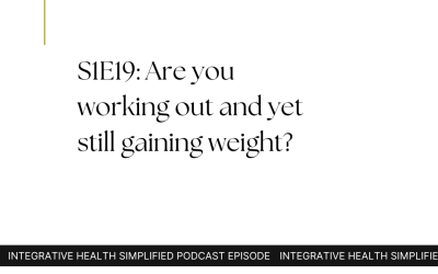 S1E19: Are you working out and yet still gaining weight?