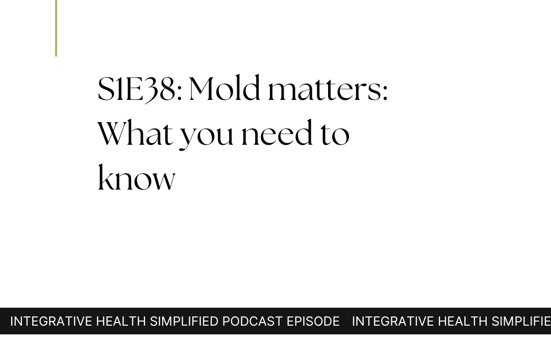 S1E38: Mold matters: What you need to know