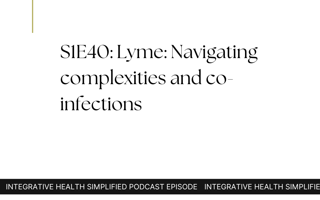 S1E40: Lyme: Navigating complexities and co-infections