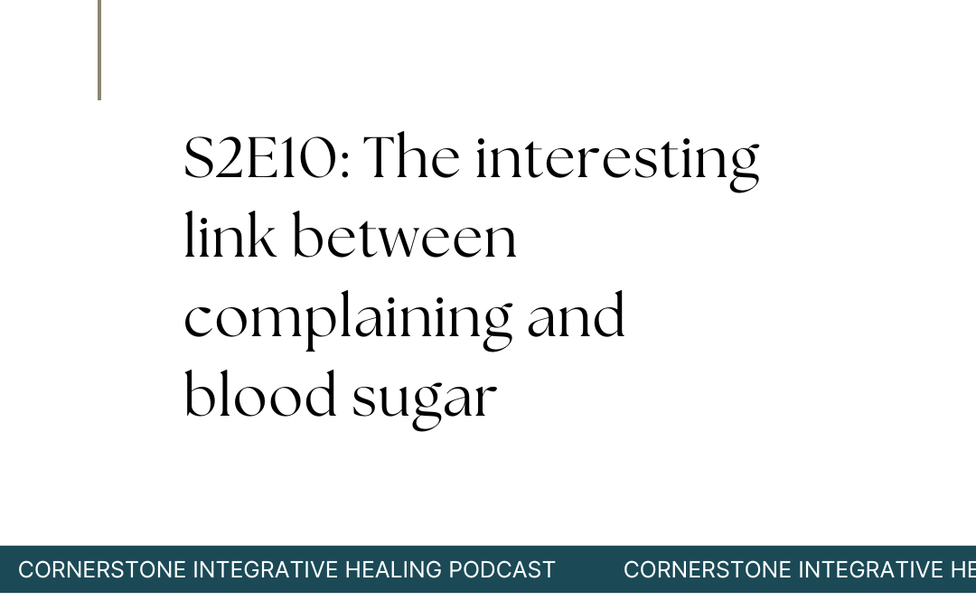 S2E10: The interesting link between complaining and blood sugar