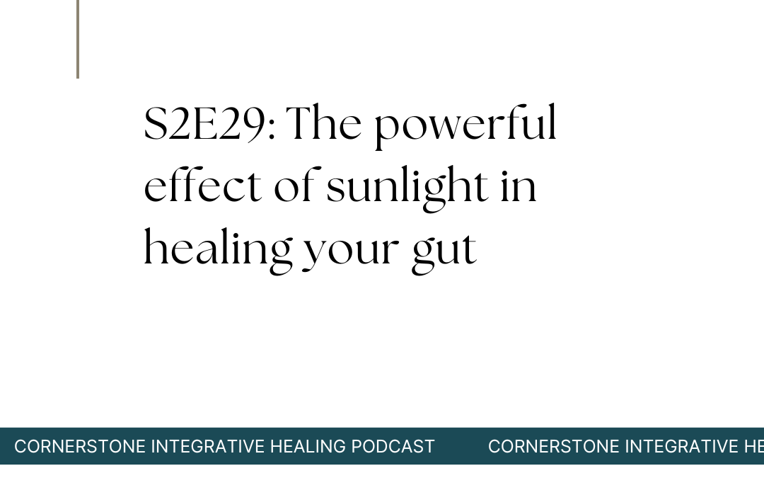 S2E29: The powerful effect of sunlight in healing your gut