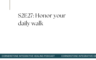 S2E27: Honor your daily walk