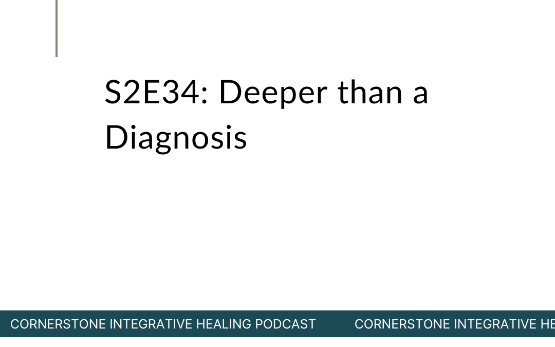S2E34: Deeper than a Diagnosis