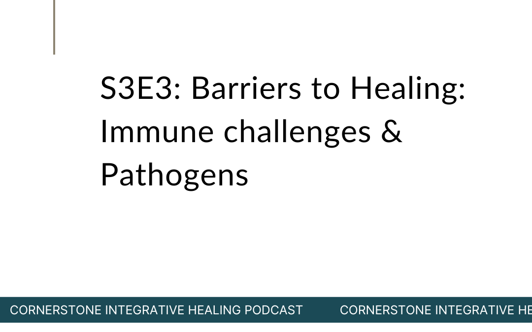 S3E3: Barriers to Healing: Immune challenges & Pathogens