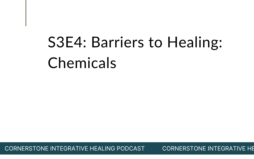 S3E4: Barriers to Healing: Chemicals