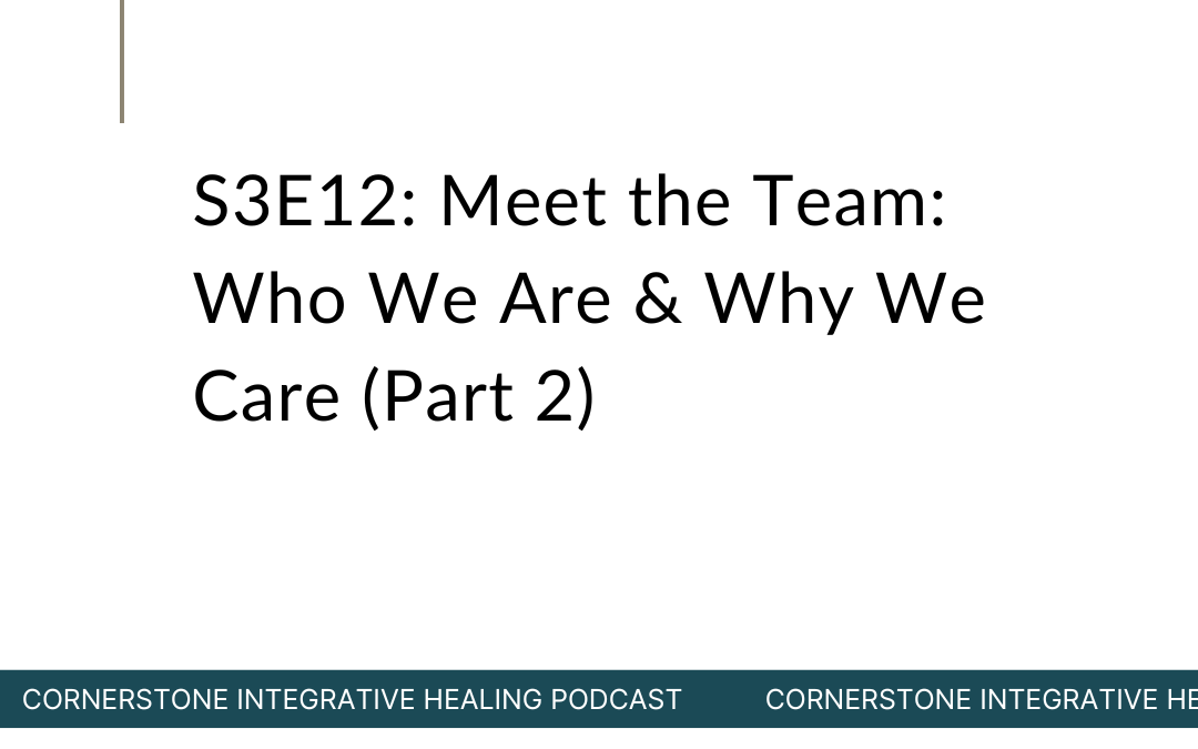 S3E12: Meet the Team: Who We Are & Why We Care (Part 2)