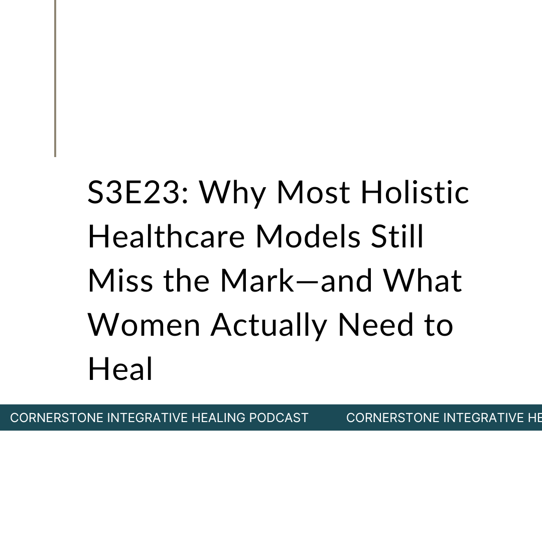 S3E23: Why Most Holistic Healthcare Models Still Miss the Mark—and What ...