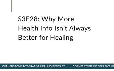 S3E28: Why More Health Info Isn’t Always Better for Healing