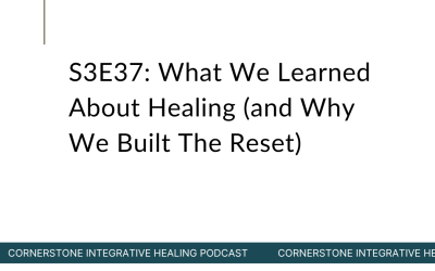 S3E37: What We Learned About Healing (and Why We Built The Reset)