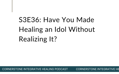 S3E36: Have You Made Healing an Idol Without Realizing It?