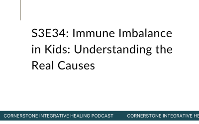 S3E34: Immune Imbalance in Kids: Understanding the Real Causes