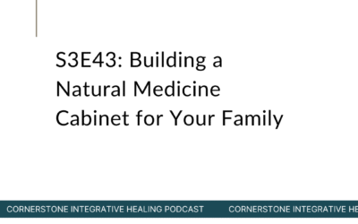 S3E43: Building a Natural Medicine Cabinet for Your Family